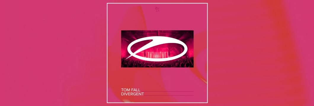 OUT NOW on ASOT: Tom Fall – Divergent