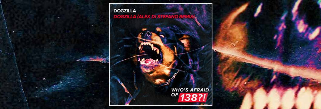 OUT NOW on WAO138?!: Dogzilla – Dogzilla (Alex Di Stefano Remix)