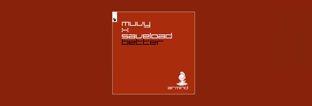 Out Now On ARMIND: Muvy x Saveload – Better