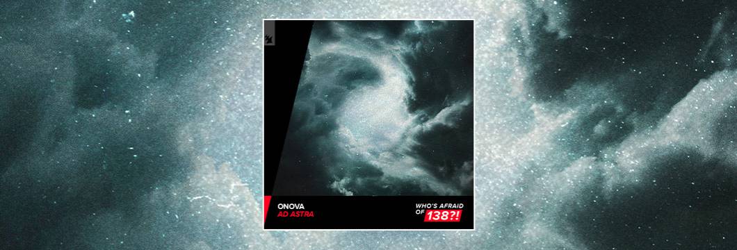 Out Now On WAO138?!:  Onova – Ad Astra