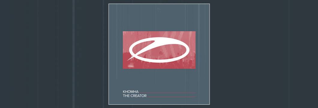 OUT NOW on ASOT: KhoMha – The Creator