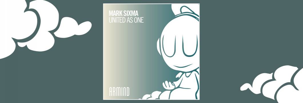 OUT NOW on ARMIND: Mark Sixma – United As One