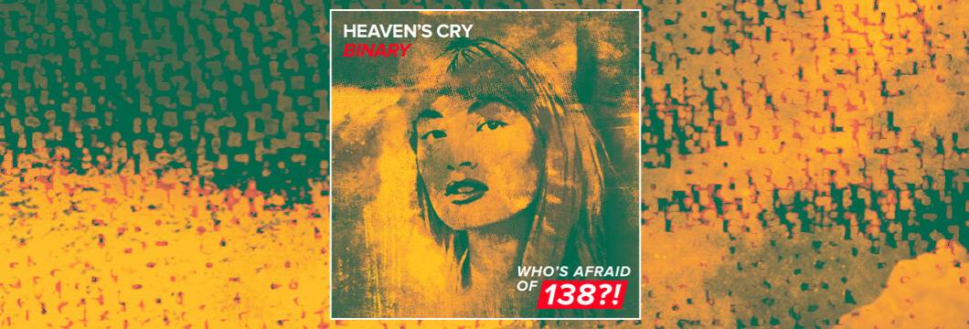 OUT NOW on WAO138?!: Heaven’s Cry – Binary