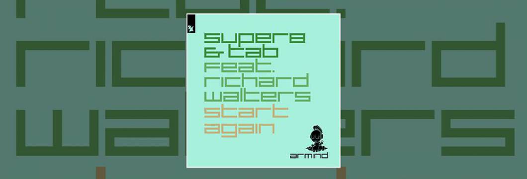 Out Now On ARMIND:  Super8 & Tab feat. Richard Walters – Start Again