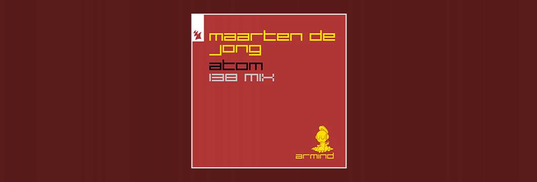 Out Now On ARMIND: Maarten de Jong – Atom (138 Mix)