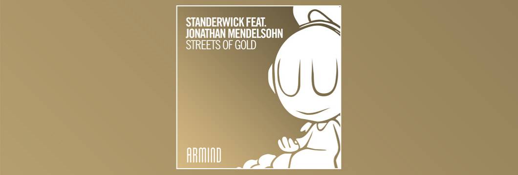 OUT NOW on ARMIND: Standerwick feat. Jonathan Mendelsohn – Streets Of Gold