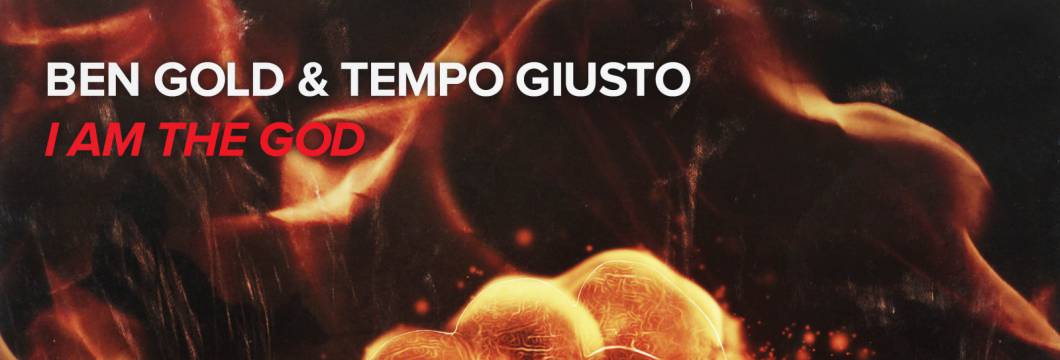 Out Now On WHO’S AFRAID OF 138?! Ben Gold & Tempo Giusto – I Am The God