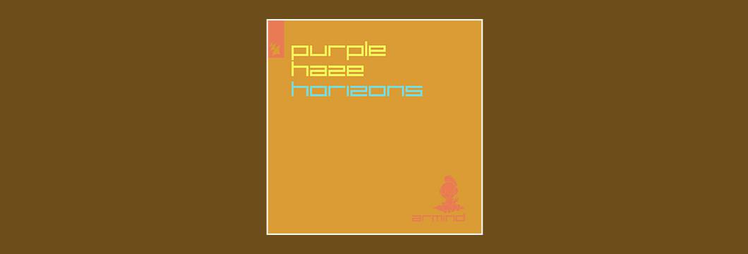 Out Now On ARMIND:  Purple Haze – Horizons