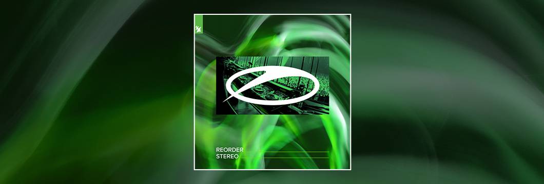 Out Now On ASOT: ReOrder – Stereo