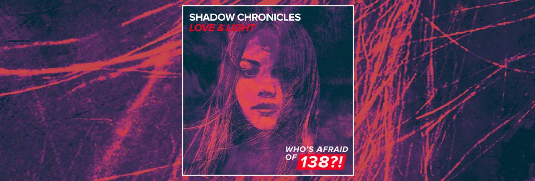 OUT NOW on WAO138?!: Shadow Chronicles – Love & Light