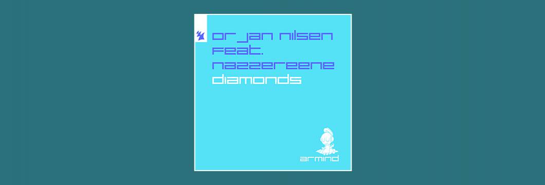 Out Now On ARMIND:  Orjan Nilsen feat. Nazzereene – Diamonds