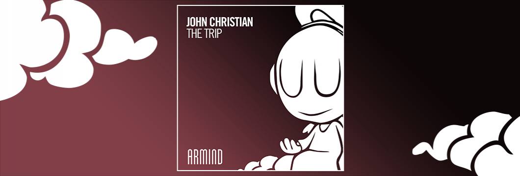 OUT NOW on ARMIND: John Christian – The Trip