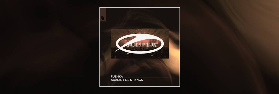 Out Now On ASOT: Fuenka – Adagio For Strings