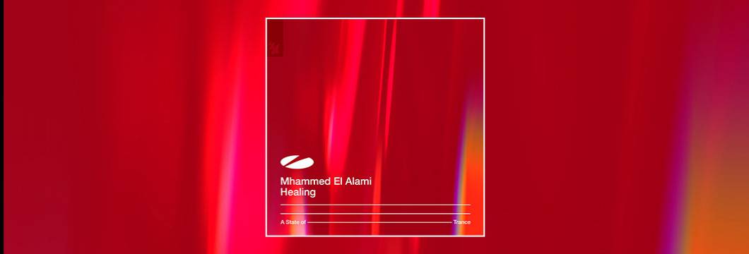 Out Now On ASOT: Mhammed El Alami – Healing