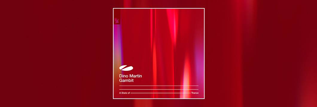 Out Now On ASOT: Dino Martin – Gambit