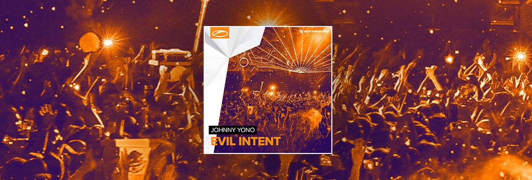 OUT NOW on ASOT: Johnny Yono – Evil Intent