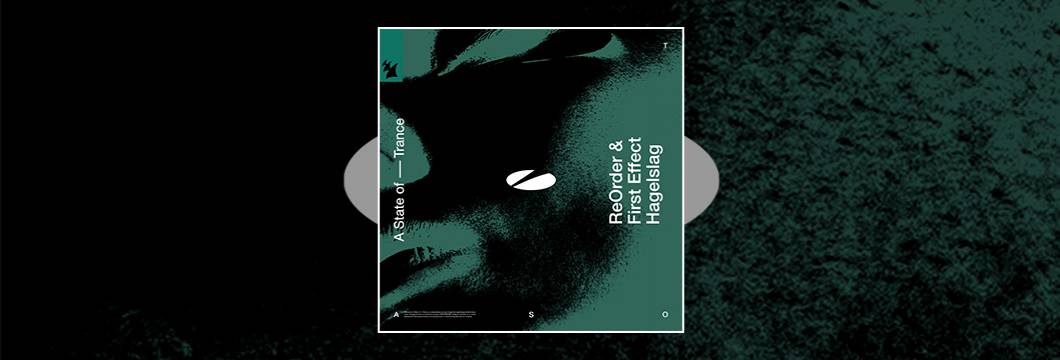 Out Now On ASOT: ReOrder & First Effect – Hagelslag