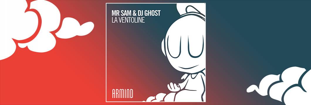 OUT NOW on ARMIND: Mr Sam & DJ Ghost – La Ventoline