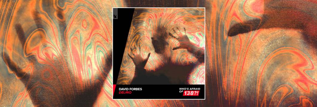 Out Now On WAO138?!: David Forbes – Delirio
