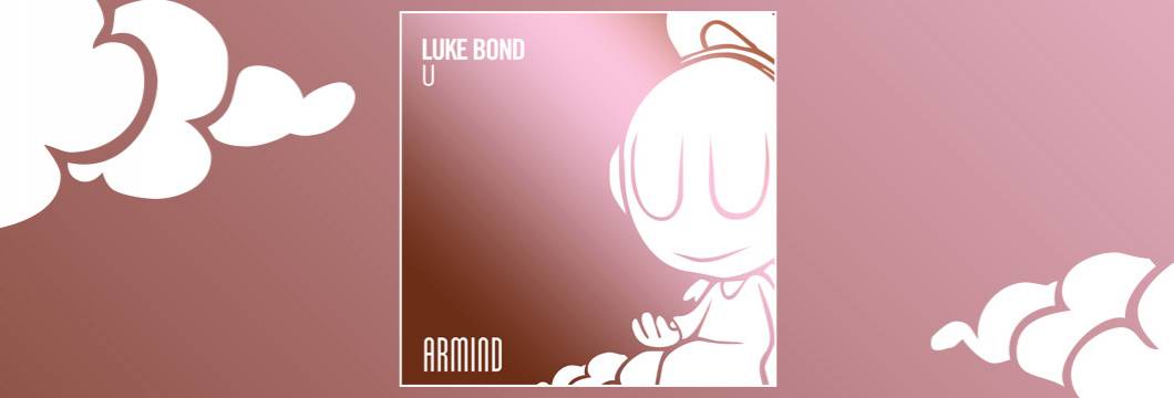 OUT NOW on ARMIND: Luke Bond – U