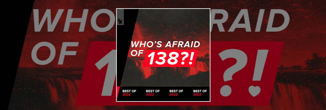 Out Now: Who’s Afraid Of 138! – Best Of 2022