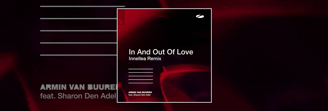 Out Now On ASOT: Armin van Buuren feat. Sharon Den Adel – In And Out Of Love (Innellea Remix)