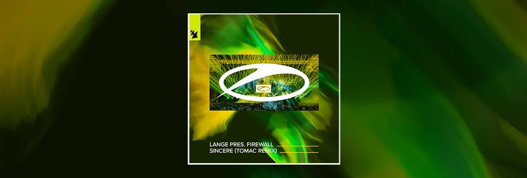 Out Now On ASOT: Lange pres. Firewall – Sincere (Tomac Remix)