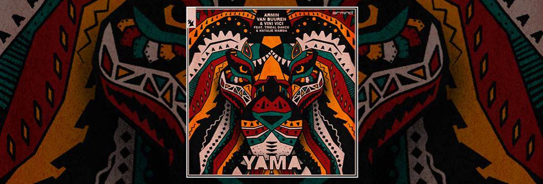 Out Now On ARMIND: Armin van Buuren & Vini Vici feat. Tribal Dance & Natalie Wamba – Yama