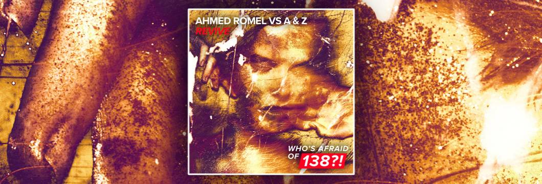 OUT NOW on WAO138?!: Ahmed Romel vs A & Z – Revive