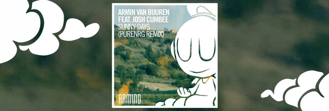 OUT NOW on ARMIND: Armin van Buuren feat. Josh Cumbee – Sunny Days (PureNRG Remix)