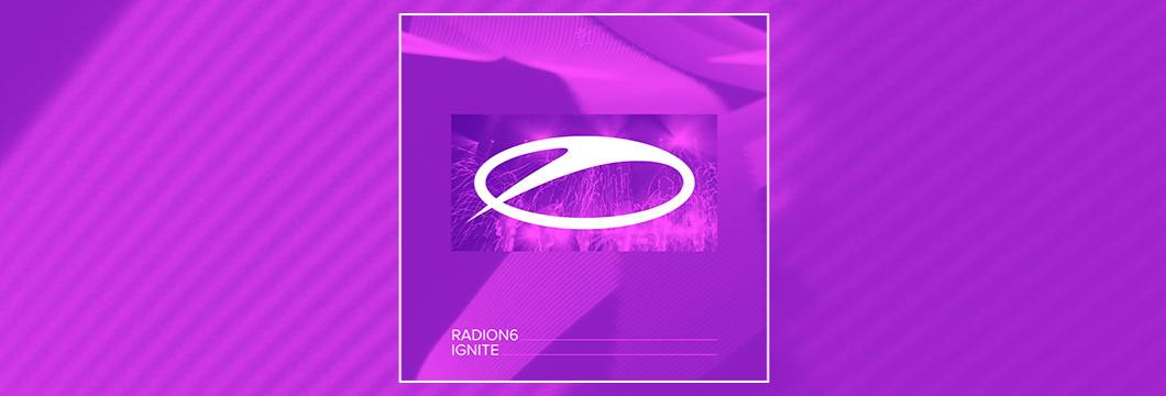OUT NOW on ASOT: Radion6 – Ignite
