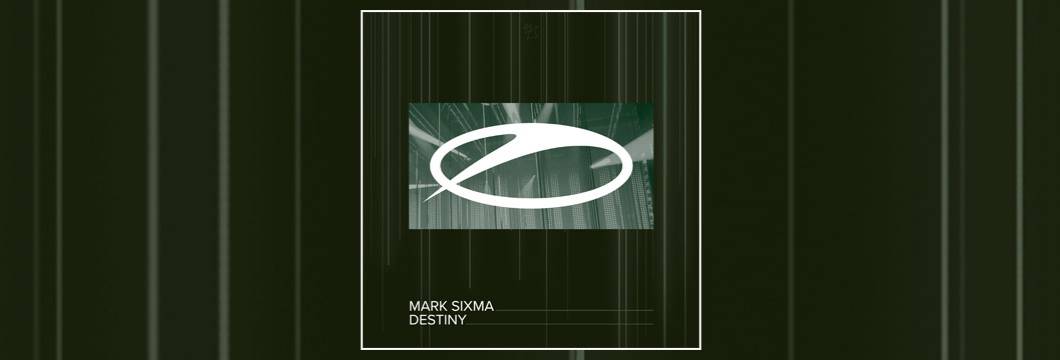 OUT NOW on ASOT: Mark Sixma – Destiny