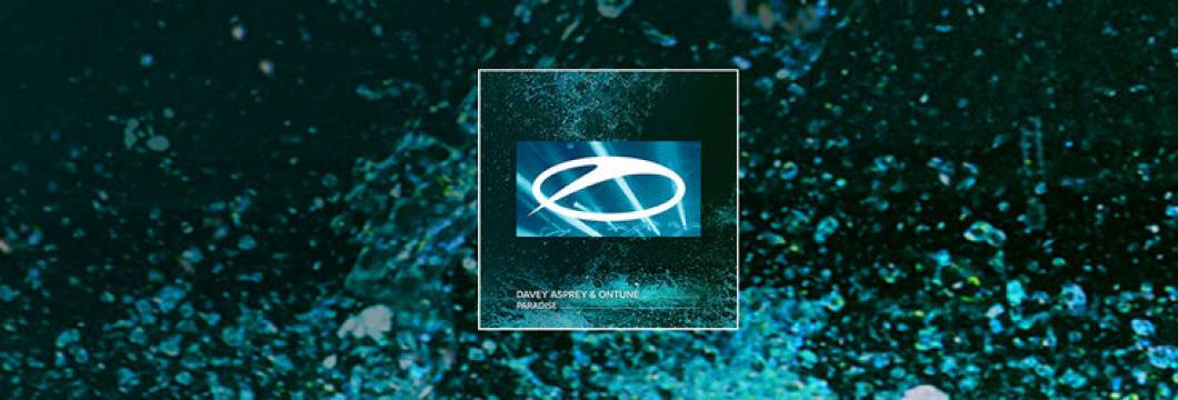 Out Now On A State Of Trance: Davey Asprey & OnTune – Paradise