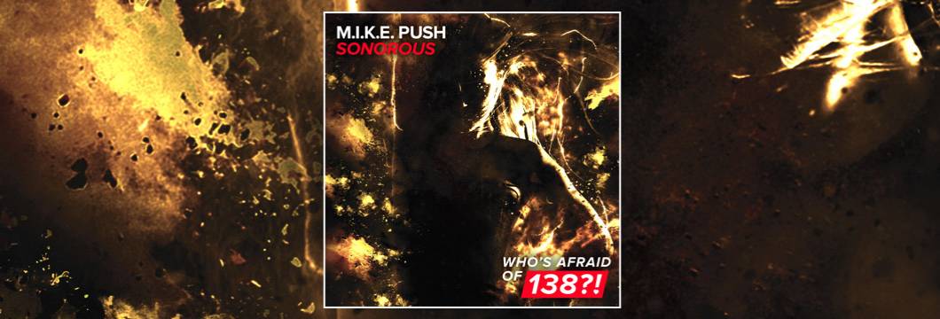 OUT NOW on WAO138?!: M.I.K.E. Push – Sonorous
