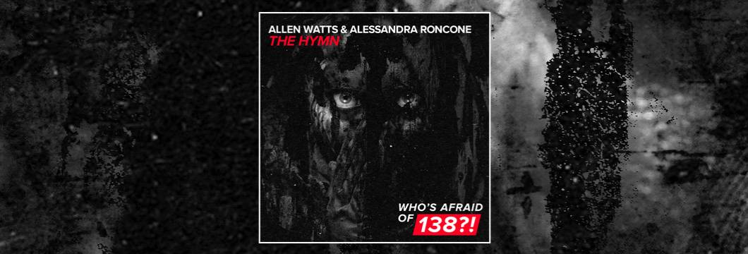 OUT NOW on WAO138?!: Allen Watts & Alessandra Roncone – The Hymn