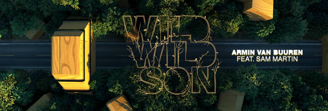 Armin van Buuren drops heartfelt tribute single: ‘Wild Wild Son’ (Feat. Sam Martin)