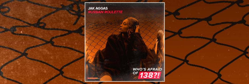 OUT NOW on WAO138?!: Jak Aggas – Russian Roulette