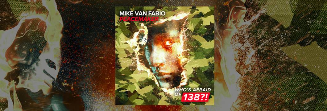 OUT NOW on WAO138?!: Mike van Fabio – Peacemaker