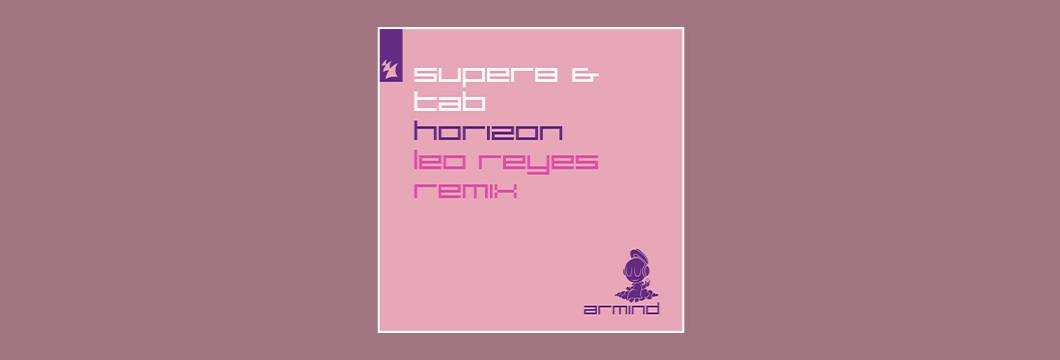 Out Now On Armind: Super8 & Tab – Horizon (Leo Reyes Remix)