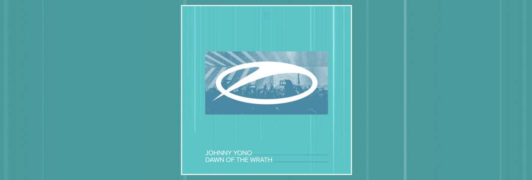 OUT NOW on ASOT: Johnny Yono – Down Of The Wrath