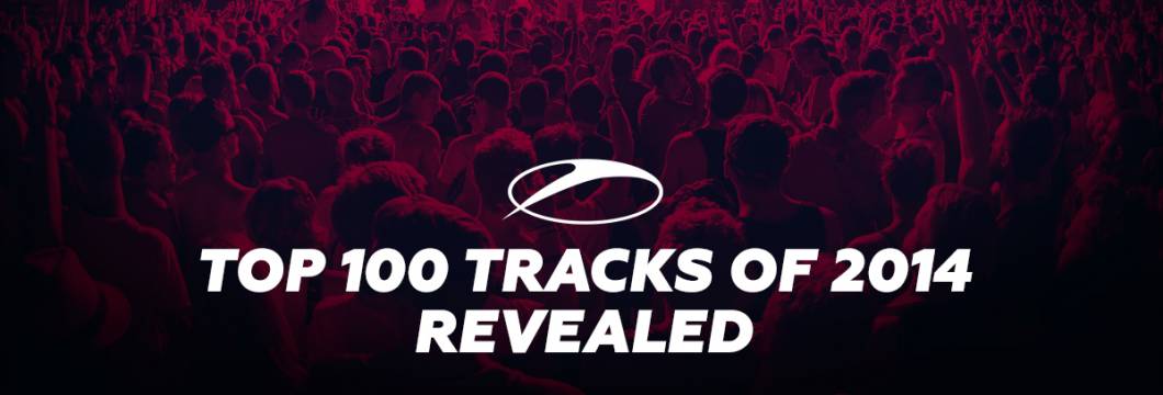 TOP 100 TRACKS OF THE YEAR REVEALED!