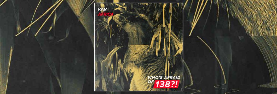 OUT NOW on WAO138?!: RAM – Africa