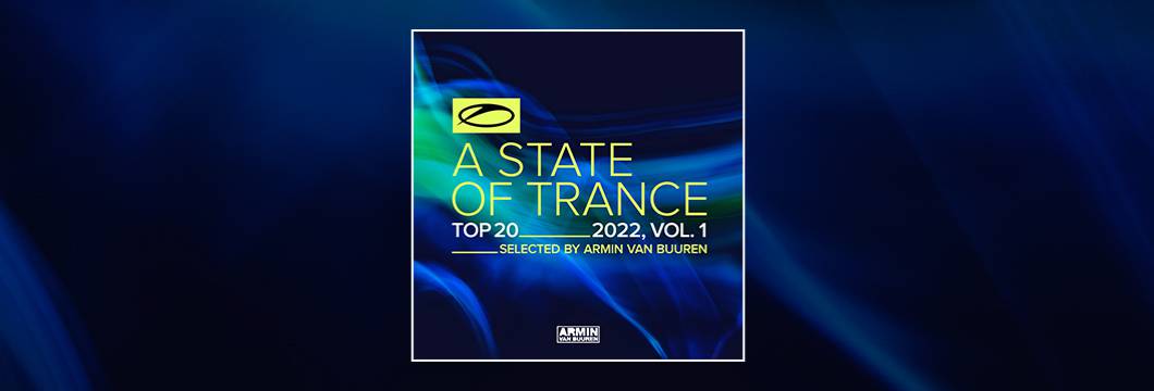 Out Now On ASOT: A State Of Trance Top 20 – 2022, Vol. 1 (Selected by Armin van Buuren)