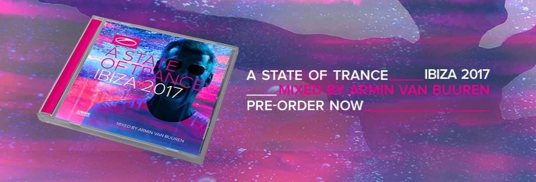 Pre-order the ‘A State Of Trance, Ibiza 2017’ compilation now!