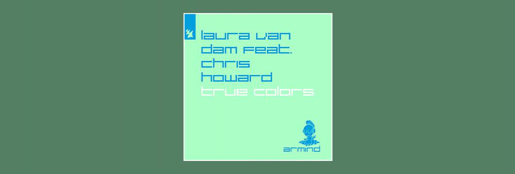 Out Now On ARMD: Laura van Dam feat. Chris Howard – True Colors