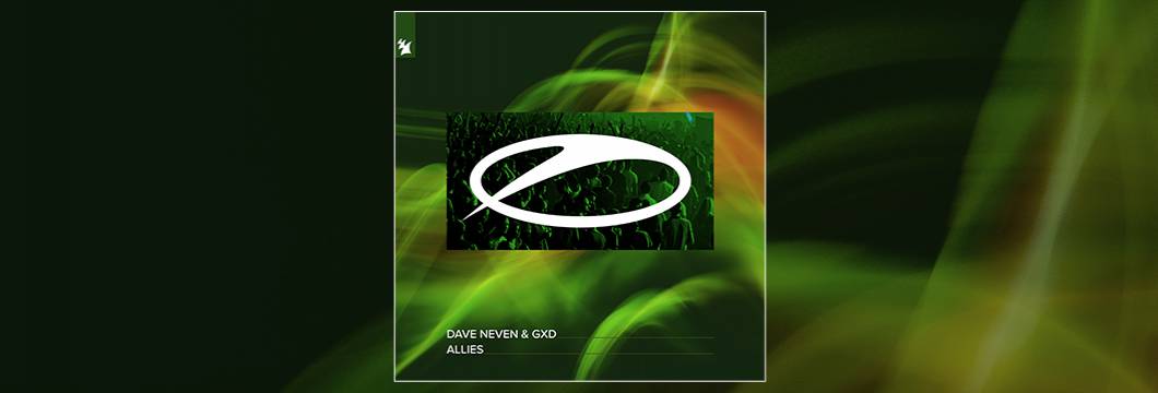Out Now On ASOT: Dave Neven & GXD – Allies