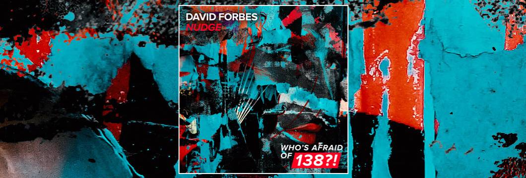 OUT NOW on WAO138?!: David Forbes – Nudge