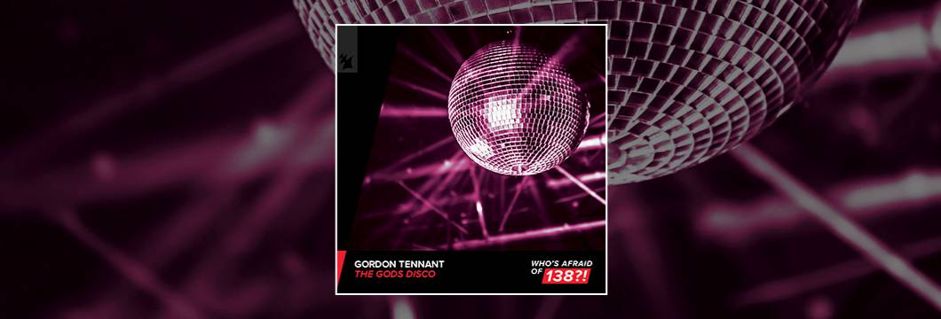 Out Now On WAO138?!: Gordon Tennant – The Gods Disco