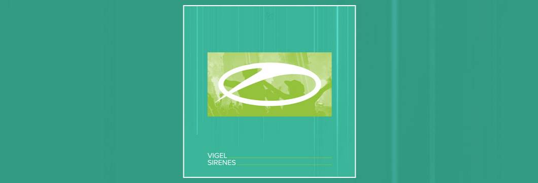 OUT NOW on ASOT: Vigel – Sirenes