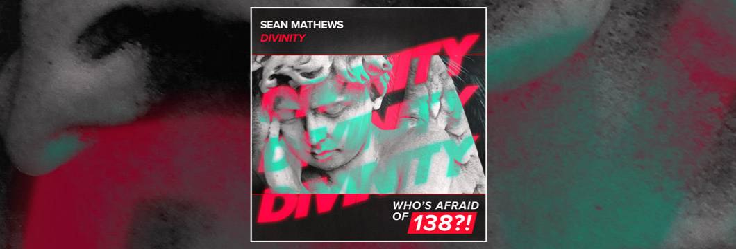 OUT NOW on WAO138?!: Sean Mathews – Divinity